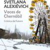 Ebook in pdf format free download Voces de Chernobil / Voices from Chernobyl English version 9786073175739 by Svetlana Alexievich PDB DJVU ePub