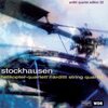Karlheinz Stockhausen, Arditti Quartet『Helikopter-Streichquartett』（'99）