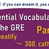 Essential Vocabulary for the GRE【Part 3】201. beatify ～ 300. catholic