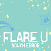 FLARE U - WAY 2 U 歌詞 ( Lyrics)「和訳対照」