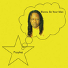  Prophet / Wanna Be Your Man