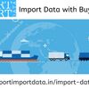 India Import Data with Buyers Name - Need of an hour 