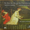 The Orlando Consort  『The Rose, the Lily & the Whortleberry : Medieval and Renaissance Gardens in Music』