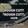 ROUGH CUTT『ROUGH CUTT』1985年 アルバム・レビュー