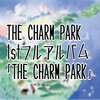 THE CHARM PARK 「THE CHARM PARK」