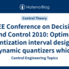 IEEE Conference on Decision and Control 2010: Optimal quantization interval design of dynamic quantizers which satisfy the communication rate constraints