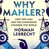 『Why Mahler?: How One Man and Ten Symphonies Changed the World』Norman Lebrecht(Faber and Faber)