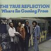 WHERE I'M COMING FROM / THE TRUE REFLECTION　(1973)