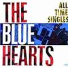  ALL TIME SINGLES~SUPER PREMIUM BEST(アンコールプレス盤)(DVD付) / THE BLUE HEARTS (asin:B002YLVC14)