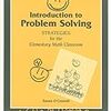 Introduction to Problem Solving: Strategies for the Elementary Math Classroom