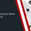 USEFUL TIPS FOR PLAYING SATTA MATKA AND KALYAN MATKA GAME SAFELY