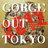  "Gorge Out Tokyo 2012" CD版リリース