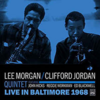 Lee Morgan, Clifford Jordan Quinte: Live In Baltimore (1968) ヒックスを聴け、の一枚 