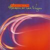 　<b>Heaven Or Las Vegas</b>