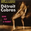 #0290) MINK, RAT OR RABBIT / THE DETROIT COBRAS 【1998年リリース】