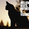 MELLOW BEATS, RHYMES & VISIONS