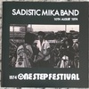 SADISTIC MIKA BAND／ONE STEP FESTIVAL