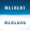 METHENY MEHLDAU / Pat Metheny, Brad Mehldau (2006/2018 96/24)