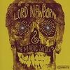 Lord Newborn & the Magic Skulls / Lord Newborn & the Magic Skulls