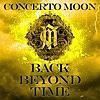【新作レビュー】 コンチェルト・ムーン（CONCERTO MOON）『BACK BEYOND TIME』