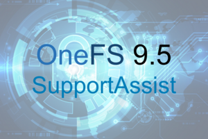 【Dell Blog】新時代の幕開け！PowerScale OneFS 9.5でSupportAssistに対応して直接接続もできるように！設定方法も一挙に紹介しちゃいます♪