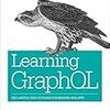 「Learning GraphQL」を読んだ