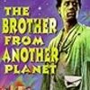  The Brother from Another Planet  (1984) （邦題：ブラザー・フロム・アナザー・プラネット ）