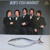 ボブズ・フィッシュマーケット「BOB'S FISH MARKET」（1979）