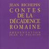 ：JEAN RICHEPIN『CONTES DE LA DÉCADENCE ROMAINE』（ジャン・リシュパン『羅馬頽唐譚』）