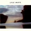 Lyle Mays (1986)　さようならメイズ