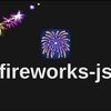 超お手軽！JavaScriptで打ち上げ花火を作って楽しめる「fireworks-js」を使ってみた！