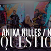 Addiction Vol.64 - Anika Nilles / Nevell - "QUESTIONS" [official video]