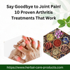 Say Goodbye to Joint Pain! 10 Proven Arthritis Treatments That Work