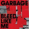 【好きなアルバムについて語る】Garbage - Bleed Like Me