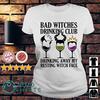 Hocus Pocus bad witches drinking club drinking away my resting witch face shirt