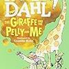 The giraffe and the pelly and me