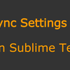 Sublime Text の設定を Sync Settings を用いて共有する方法