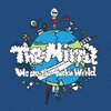 The Mirraz『We Are The Fuck’n World』　6.2