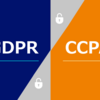 GDPR / CCPA 何が違うの？