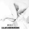  LILLIES AND REMAINS 「MERU」