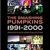 THE SMASHING PUMPKINS/THE SMASHING PUMPKINS 1991-2000