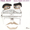 Paul Bley  ポール・ブレイ　Alone,Again 　