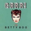 Betty Boo／Grrr!...It's Betty Boo