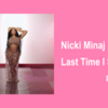 【歌詞・和訳】Nicki Minaj / Last Time I Saw You