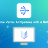 Vertex AI Pipelinesからの外部通信の通信元IPアドレスをNATで固定する