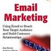 Email Marketing Using Email to Reach Your Target Audience and Build Customer Relationship