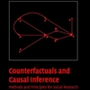 Morgan, Stephen L. and Christopher Winship, Counterfactuals and Causal Inference, (2007)