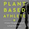 プラントベースはアスリートに有効？洋書「The Plant-Based Athlete」要約