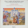 『The Castle of Fair Welcome: Courtly songs of the later fifteenth century』 Gothic Voices