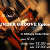 2/10 (Tue) SHIBUYA UNDER GROOVE Epicenter RF LIVE @SHIBUYA UNDER DEER Lounge 前売購入